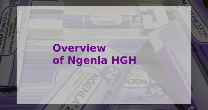 Overview of Ngenla HGH: Effectiveness and Safety