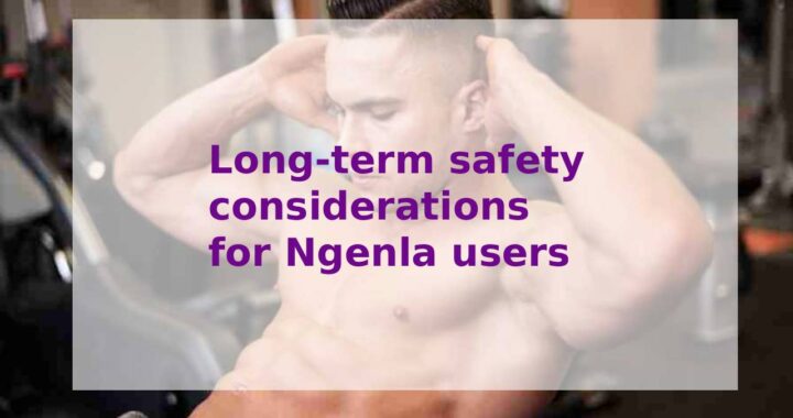 Long-Term Safety Considerations for Ngenla Users
